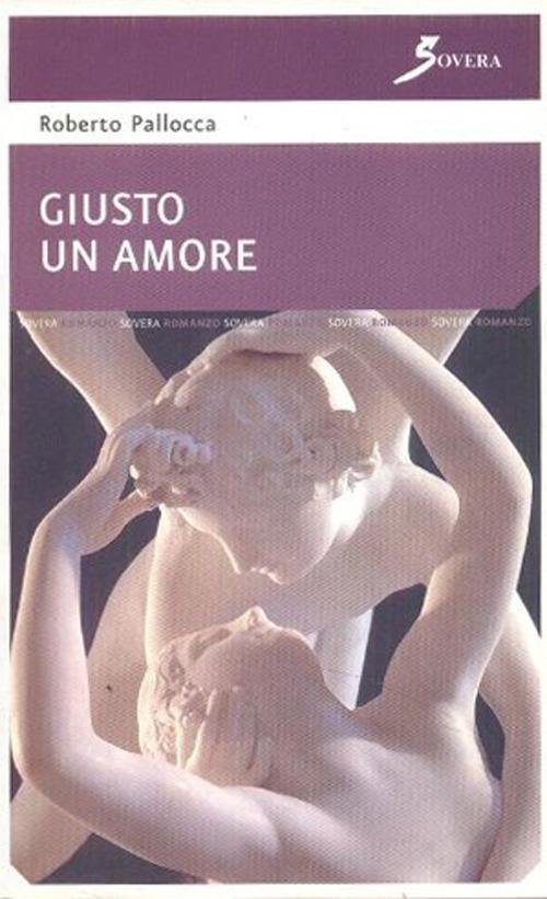 Giusto un amore - Roberto Pallocca - copertina