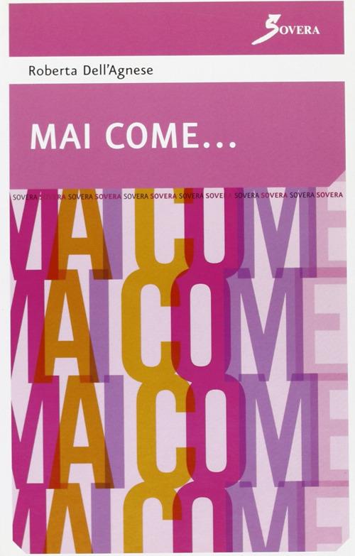 Mai come... - Roberta Dell'Agnese - copertina
