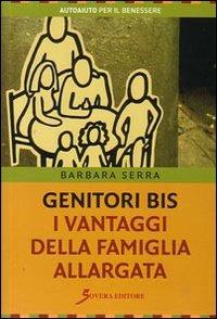 Genitori bis. I vantaggi della famiglia allargata - Barbara Serra - copertina