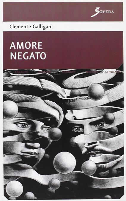 Amore negato a prima vista. Ediz. illustrata - Clemente Galligani - copertina