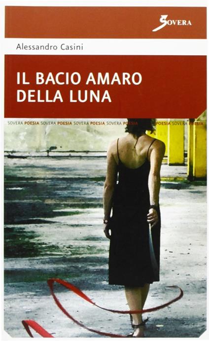 Il bacio amaro della luna - Alessandro Casini - copertina