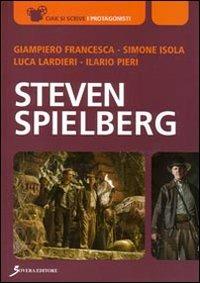 Steven Spielberg - Simone Isola,Giampiero Francesca,Luca Lardieri - copertina