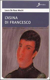 L' asina di Francesco - Laura De Rosa Mochi - copertina