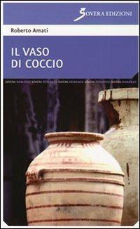 Il vaso di coccio - Roberto Amati - copertina