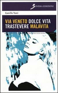 Via Veneto dolce vita, Trastevere malavita - Camillo Tosti - copertina