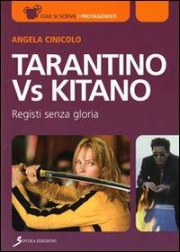 Tarantino vs Kitano. Registi senza gloria - Angela Cinicolo - copertina