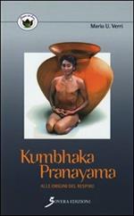 Kumbhaka-pranayama. Alle origini del respiro