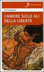 L' amore sulle ali della libertà