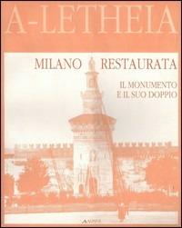 Milano restaurata. Il monumento e il suo doppio - copertina