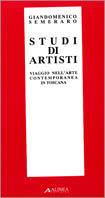 Studi di artisti. Viaggio nell'arte contemporanea in Toscana - Giandomenico Semeraro - copertina