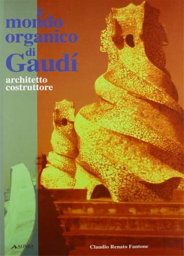 Il mondo organico di Gaudí - Claudio R. Fantone - copertina