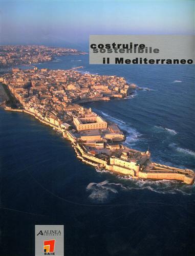 Costruire sostenibile. Il Mediterraneo - Carlo Monti,Riccardo Roda,M. Rosa Ronzoni - 3