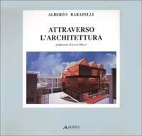 Attraverso l'architettura - Alberto Baratelli - copertina