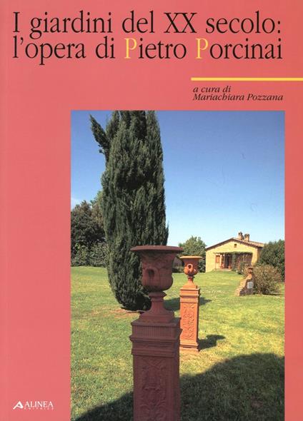 I giardini del XX secolo: l'opera di Pietro Porcinai - copertina