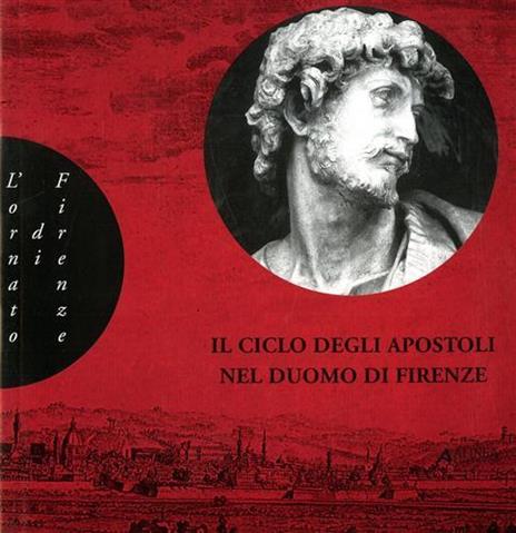 Il Ciclo degli apostoli nel Duomo di Firenze - Carlo Cinelli,Johannes Myssok,Francesco Vossilla - copertina