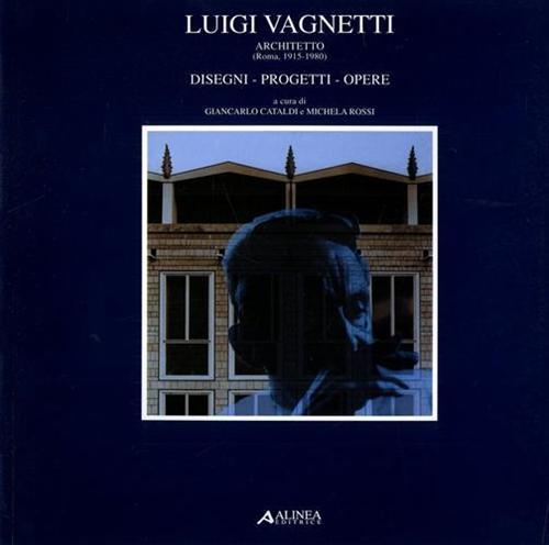 Luigi Vagnetti architetto (Roma, 1915-1980). Disegni, progetti, opere - 2