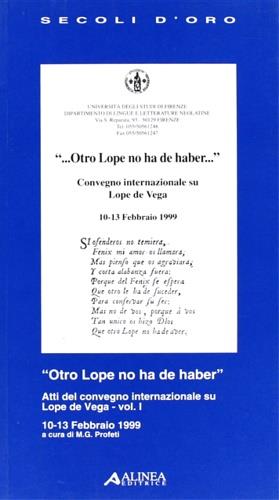 Otro Lope no ha de haber. Atti del Convegno internazionale su Lope de Vega (dal 10 al 13 febbraio 1999). Vol. 1 - copertina