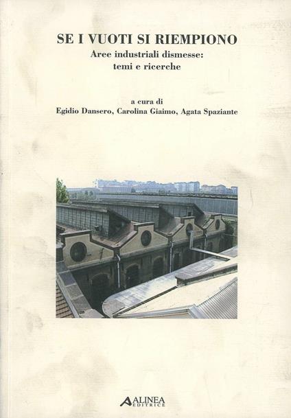 Se i vuoti si riempiono. Aree industriali dismesse: temi e ricerche - copertina