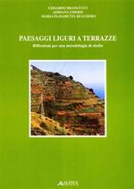 Paesaggi liguri a terrazze. Riflessioni per una metodologia di studio