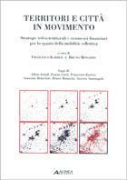 Territori e città in movimento. Strategie infrastrutturali e strumenti finanziari per lo spazio della mobilità collettiva - copertina