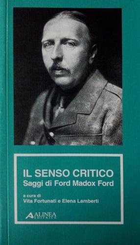 Il senso critico. Saggi di Ford Madox Ford - copertina