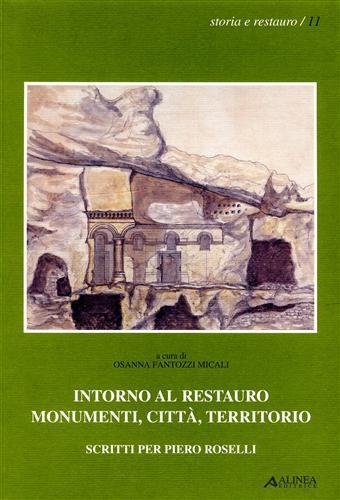 Intorno al restauro. Monumenti, città, territorio. Scritti per Piero Roselli - copertina