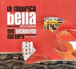 La fabbrica bella. Design toscano: storia e prospettive. Ediz. italiana e inglese