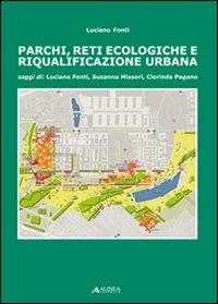 Parchi, reti ecologiche e riqualificazione urbana - Luciano Fonti - copertina