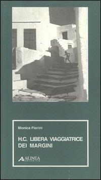 H. C. Libera viaggiatrice dei margini - Monica Fiorini - copertina