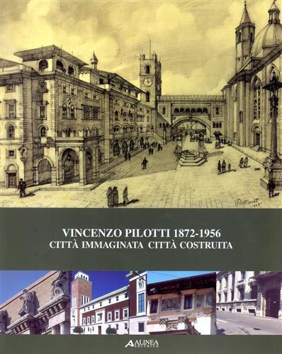 Vincenzo Pilotti 1872-1956. Città immaginata, città sognata - copertina