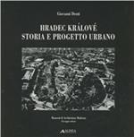 Hradec Králové. Storia e progetto urbano. Ediz. italiana e inglese