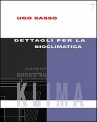 Dettagli per la bioclimatica - Ugo Sasso - copertina