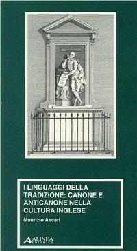 I linguaggi della tradizione: canone e anticanone nella cultura inglese - Maurizio Ascari - copertina
