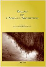 Dialogo fra l'acqua e l'architettura