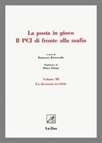 La posta in gioco. Il PCI di fronte alla mafia. Vol. 3: Un decennio terribile.