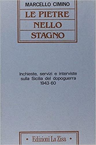 Le pietre nello stagno. Inchieste, servizi e interviste sulla Sicilia del dopoguerra (1943-60) - Marcello Cimino - copertina