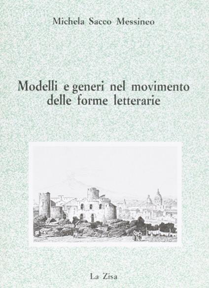 Modelli e generi nel movimento delle forme letterarie - Michela Sacco Messineo - copertina