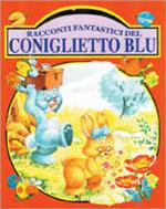 Racconti fantastici del coniglietto blu. Vol. 2