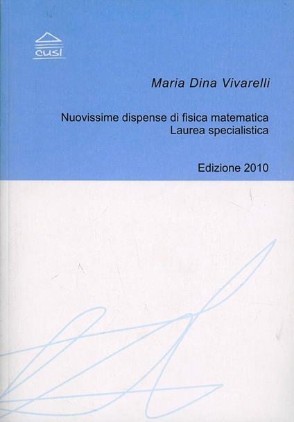 Nuove dispense di fisica matematica. Laurea specialistica - M. Dina Vivarelli - copertina