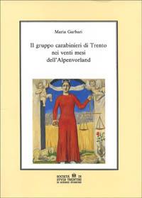 Il gruppo carabinieri di Trento nei venti mesi dell'Alpenvorland - Maria Garbari - copertina