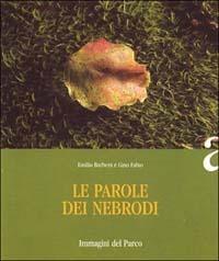 Le parole dei Nebrodi. Immagini del parco - Emilio Barbera,Gino Fabio - copertina