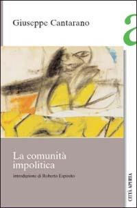La comunità impolitica - Giuseppe Cantarano - copertina
