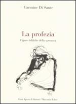 La profezia. Figure bibliche della speranza