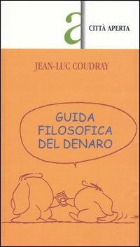 Guida filosofica del denaro - Jean-Luc Coudray - copertina