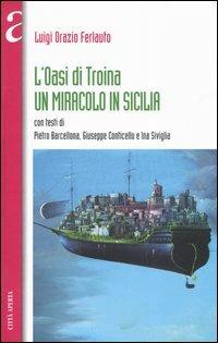 L' oasi di Troina. Un miracolo in Sicilia - Luigi O. Ferlauto - copertina