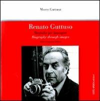 Renato Guttuso. Biografia per immagini. Catalogo della mostra - Fabio Carapezza Guttuso - copertina
