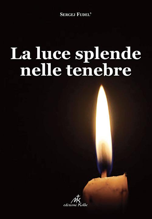La luce splende nelle tenebre - Sergej Fudel' - copertina