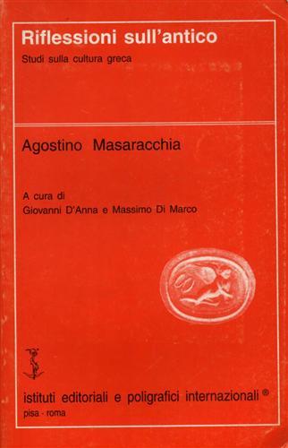Riflessioni sull'antico. Studi sulla cultura greca - Agostino Masaracchia - copertina