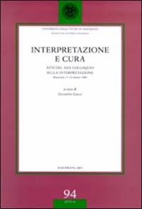 Interpretazione e cura. Atti del 22° Colloquio sulla interpretazione (Macerata, 11-12 marzo 2002) - copertina