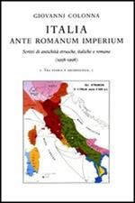 Italia ante romanum imperium. Scritti di antichità etrusche, italiche e romane (1958-1998)